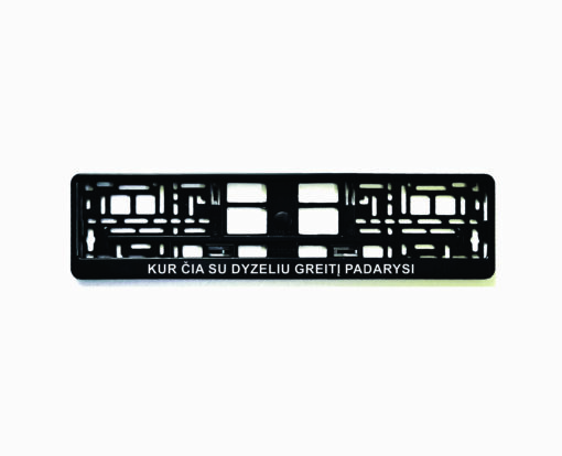 Rėmelis numeriui su užrašu KUR ČIA SU DYZELIU GREITĮ PADARYSI