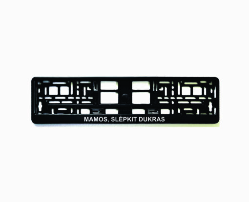 Rėmelis numeriui su užrašu Mamos slėpkit dukras