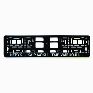 Rėmelis numeriui su užrašu Nepyk kaip moku taip vairuoju