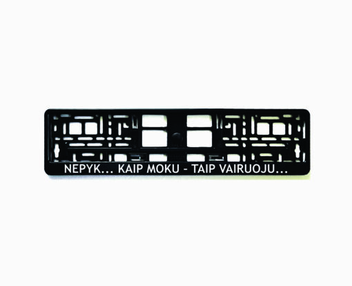 Rėmelis numeriui su užrašu Nepyk kaip moku taip vairuoju